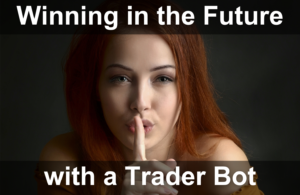 The secret to winning in the future with a trader bot