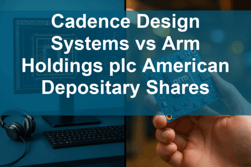 Cadence Design Systems vs Arm Holdings plc American Depositary Shares