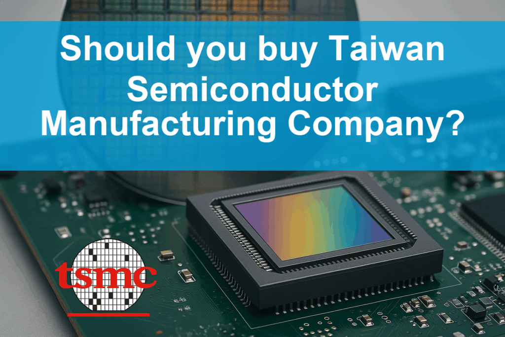 Should you buy Taiwan Semiconductor Manufacturing Company?