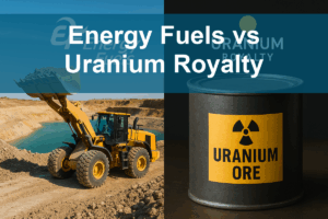Energy Fuels vs Uranium Royalty: Which Is the Better Buy?