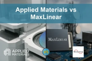 Applied Materials vs MaxLinear: Uncovering Key Investment Insights