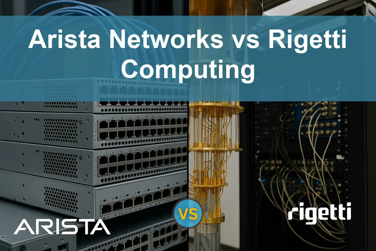 Arista Networks vs Rigetti Computing: Company Comparison