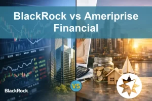 BlackRock vs Ameriprise: Evaluating Growth and Stability for Investors
