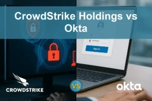 CrowdStrike vs Okta: Evaluating Growth and Risks for Investors