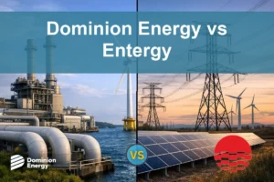 Dominion Energy vs Entergy: Key Investment Considerations