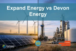 Expand Energy vs Devon Energy: Evaluating Growth and Stability
